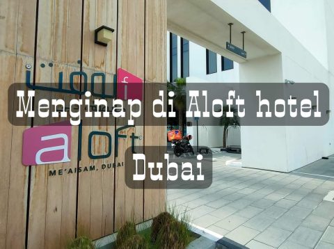 HOTEL DUBAI: MENGINAP SEHARI DI ALOFT HOTEL
