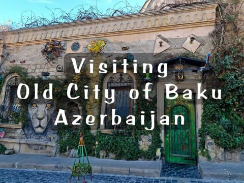 WISATA AZERBAIJAN: MENGEKSPLOR OLD CITY OF BAKU