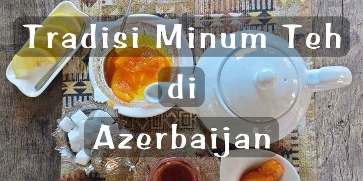 tradisi minum teh di azerbaijan