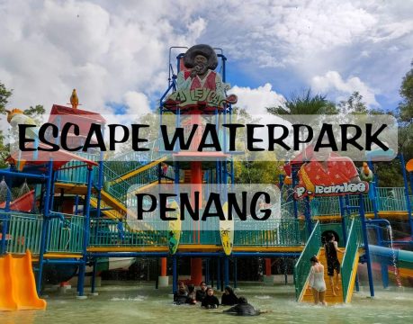 WISATA PENANG: MENIKMATI WAHANA EKSTREME DI ESCAPE WATERPARK, MALAYSIA