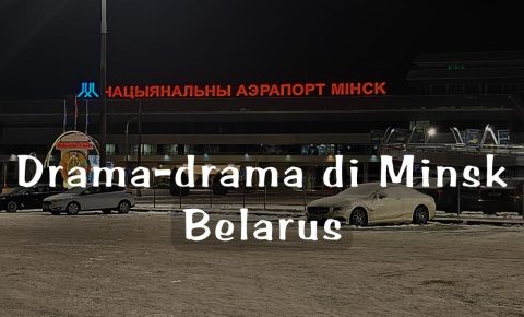 WISATA BELARUS: DRAMA-DRAMA DI MINSK INTERNATIONAL AIRPORT