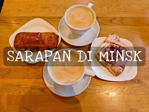 KULINER BELARUS: SARAPAN PAGI DI  PASTRY CAFE, MINSK