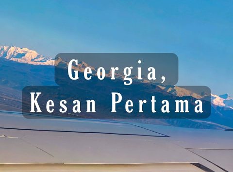WISATA GEORGIA: TBILISI, KESAN PERTAMA