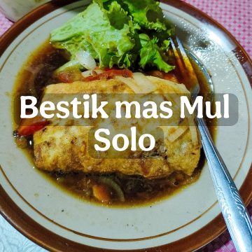 KULINER SOLO: MENIKMATI HIDANGAN KAKI LIMA, SUBUR BESTIK MAS MUL