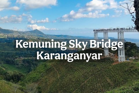WISATA KARANGANYAR: KEMUNING SKY BRIDGE, LALU MINUM TEH DI NDORO DONKER
