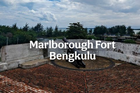 WISATA BENGKULU: BELAJAR SEJARAH DI MARLBOROUGH FORT