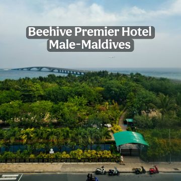WISATA MALDIVES: TRANSIT CHANGI DAN MENGINAP DI BEEHIVE PREMIER HOTEL, MALE CITY