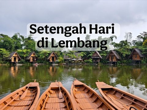 WISATA BANDUNG: TEMPAT-TEMPAT YANG BISA DIDATANGI SETENGAH HARI DI LEMBANG