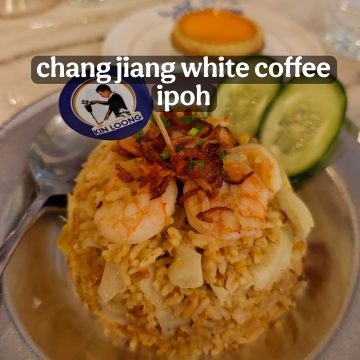 KULINER IPOH: CHANG JIANG WHITE COFFEE SHOP